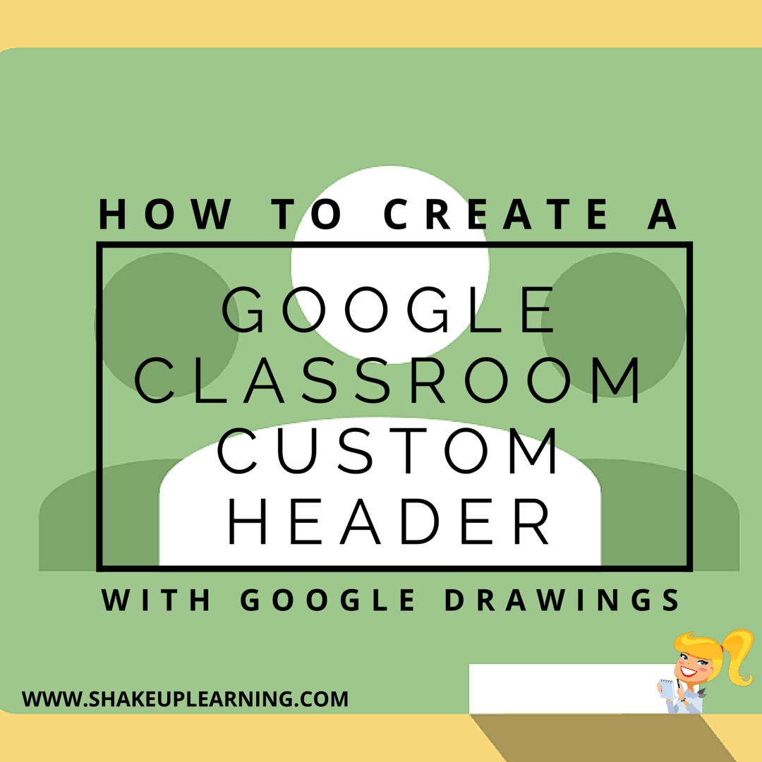 Create A Google Classroom Custom Header With Google Drawings With Classroom Banner Template